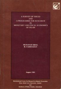 A Survey Of Issues; A Programme For Research In Monetary And Fiscal Economics Of Islam